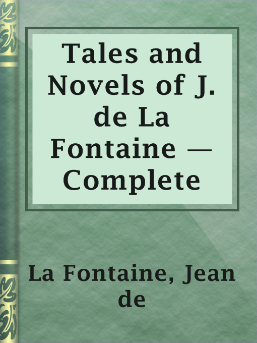 Title details for Tales and Novels of J. de La Fontaine — Complete by Jean de La Fontaine - Available